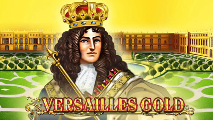 Versailles Gold Kraliyet Gibi Kazanmanın Yolu